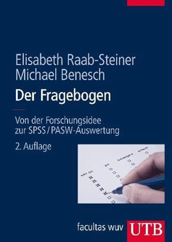 Der Fragebogen: Von der Forschungsidee zur SPSS/PASW-Auswertung (UTB L (Large-Format) / Uni-Taschenbücher)