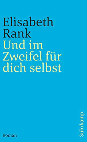 Und im Zweifel für dich selbst: Roman (suhrkamp nova) von Suhrkamp Verlag AG