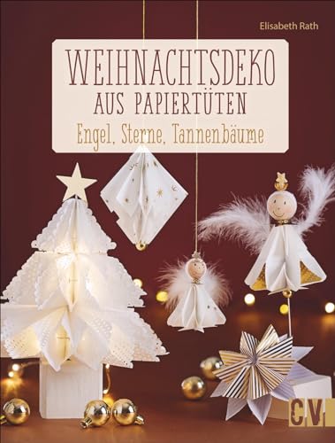 Weihnachtsdeko aus Papiertüten: Engel, Sterne, Tannenbäume Weihnachtsdeko aus Papiertüten: Engel, Sterne, Tannenbäume