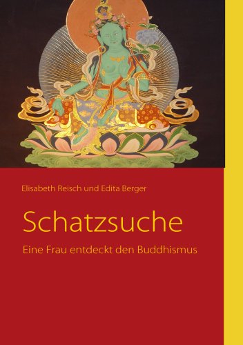 Schatzsuche: Eine Frau entdeckt den Buddhismus