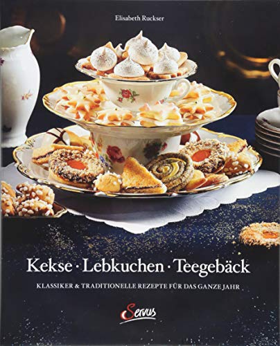 Kekse – Lebkuchen – Teegebäck: Klassiker & Traditionelle Rezepte für das ganze Jahr Kekse – Lebkuchen – Teegebäck: Klassiker & Traditionelle Rezepte für das ganze Jahr