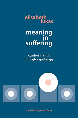 Meaning in Suffering: Comfort in Crisis through Logotherapy von Ingramcontent