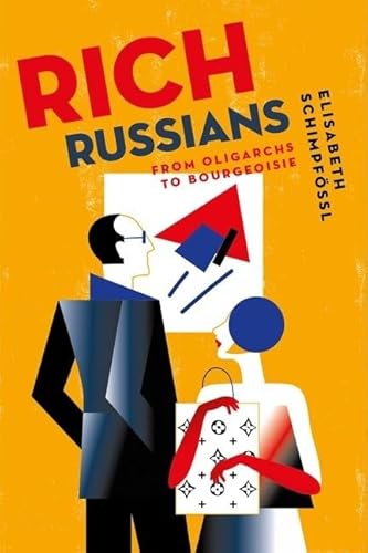 Rich Russians: From Oligarchs to Bourgeoisie von Oxford University Press, USA