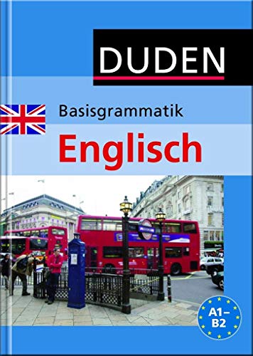 Duden Basisgrammatik Englisch A1- B2: Niveau A1-B2 (Duden - Lernhilfen)