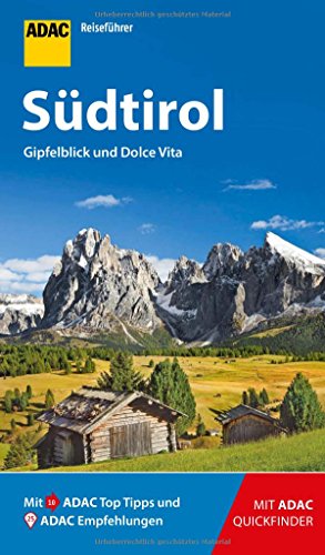 ADAC Reiseführer Südtirol: Der Kompakte mit den ADAC Top Tipps und cleveren Klappkarten ADAC Reiseführer Südtirol: Der Kompakte mit den ADAC Top Tipps und cleveren Klappkarten