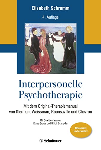 Interpersonelle Psychotherapie: Mit dem Original-Therapiemanual von Klerman, Weissman, Rounsaville und Chevron von SCHATTAUER