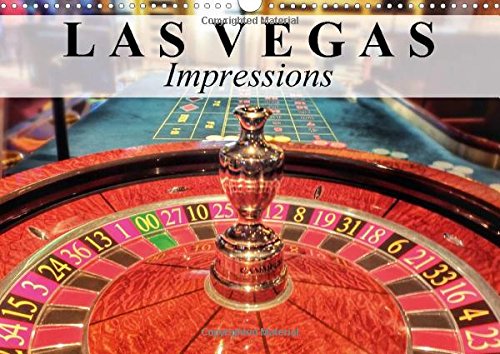 Las Vegas Impressions 2016: The most spectacular city on earth (Calvendo Places)