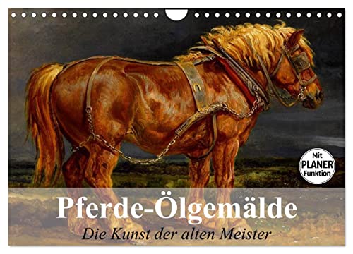 Pferde-Ölgemälde. Die Kunst der alten Meister (Wandkalender 2024 DIN A4 quer), CALVENDO Monatskalender von CALVENDO