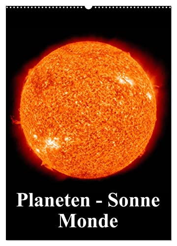 Planeten, Sonne, Monde (Wandkalender 2024 DIN A2 hoch), CALVENDO Monatskalender