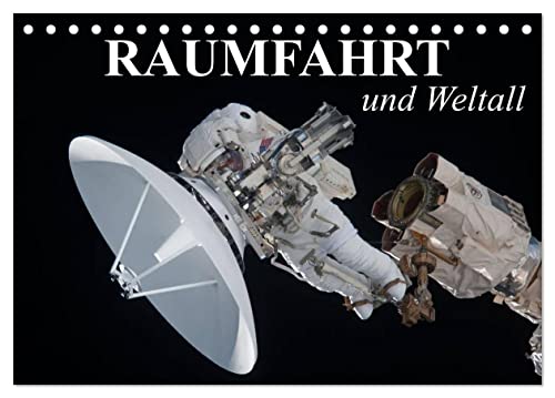 Raumfahrt und Weltall (Tischkalender 2025 DIN A5 quer), CALVENDO Monatskalender von CALVENDO