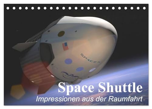 Space Shuttle. Impressionen aus der Raumfahrt (Tischkalender 2025 DIN A5 quer), CALVENDO Monatskalender: Mit Raumfähren in die Weiten des Weltalls von CALVENDO