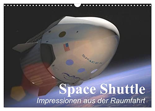 Space Shuttle. Impressionen aus der Raumfahrt (Wandkalender 2024 DIN A3 quer), CALVENDO Monatskalender von CALVENDO