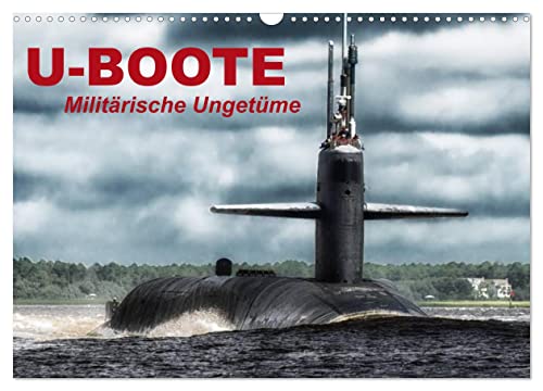 U-Boote - Militärische Ungetüme (Wandkalender 2024 DIN A3 quer), CALVENDO Monatskalender