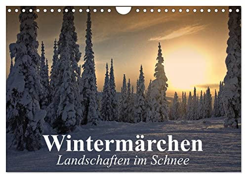 Wintermärchen Landschaften im Schnee (Wandkalender 2024 DIN A4 quer), CALVENDO Monatskalender von CALVENDO