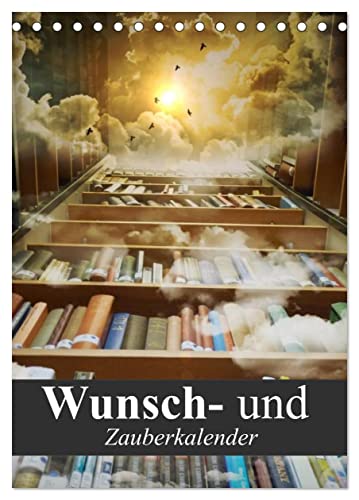 Wunsch- und Zauberkalender (Tischkalender 2025 DIN A5 hoch), CALVENDO Monatskalender von CALVENDO