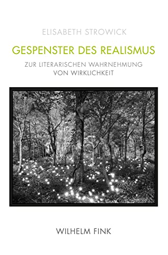 Gespenster des Realismus: Zur literarischen Wahrnehmung von Wirklichkeit