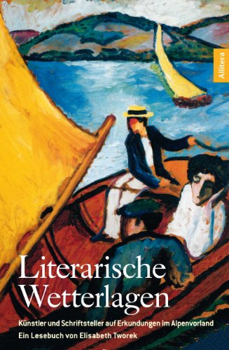 BROTHER Literarische Wetterlagen: Künstler und Schriftsteller auf Spurensuche im Alpenvorland von Allitera