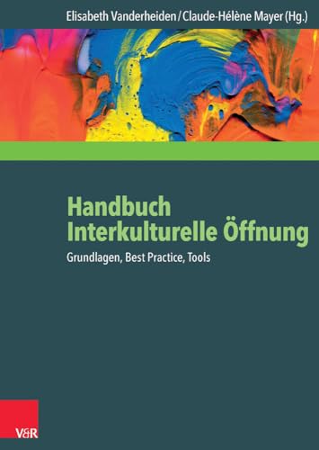 Handbuch Interkulturelle Öffnung: Grundlagen, Best Practice, Tools