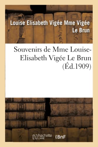 Souvenirs de Mme Louise-Elisabeth Vigée Le Brun