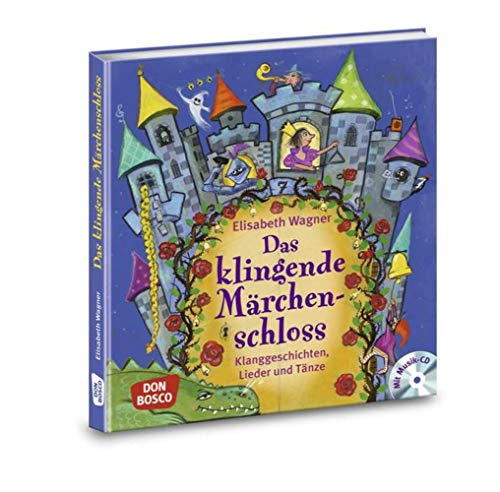 Das klingende Märchenschloss, m. Audio-CD. Klanggeschichten, Lieder und Tänze