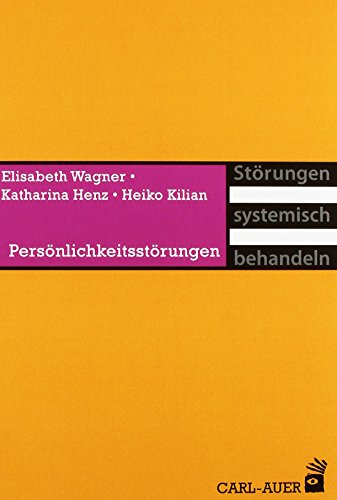 Persönlichkeitsstörungen (Störungen systemisch behandeln) von Auer-System-Verlag, Carl