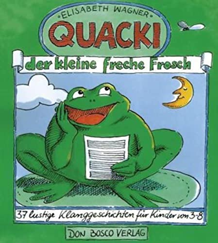 Quacki, der kleine freche Frosch: 37 lustige Klanggeschichten für Kinder von 3-8 von Don Bosco
