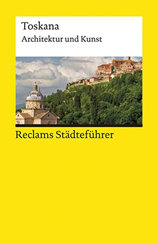 Reclams Städteführer Toskana: Architektur und Kunst (Reclams Universal-Bibliothek) von Reclam Philipp Jun.