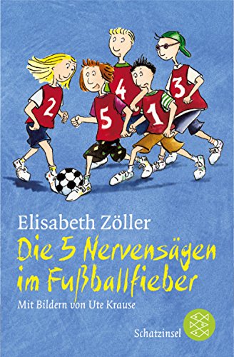 Die 5 Nervensägen im Fußballfieber von Fischer Schatzinsel