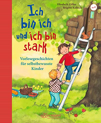 Ich bin ich und ich bin stark: Vorlesegeschichten für selbstbewusste Kinder