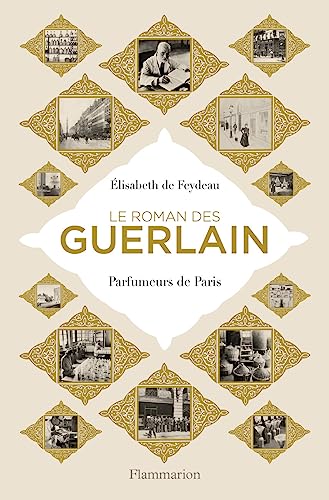 Le roman des Guerlain: Parfumeurs de Paris