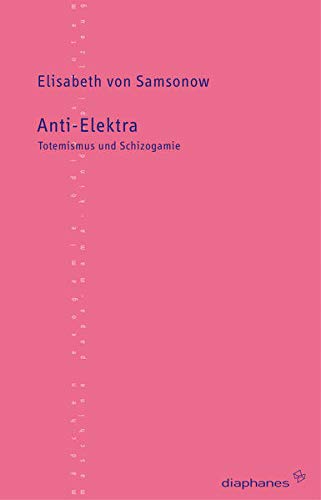 Anti-Elektra: Totemismus und Schizogamie (TransPositionen)