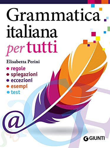 Grammatica italiana per tutti. Regole, spiegazioni, eccezioni, esempi, test (Dizionari e repertori) von Giunti Editore