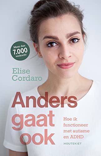 Anders gaat ook: hoe ik functioneer met autisme en ADHD Anders gaat ook: hoe ik functioneer met autisme en ADHD von Houtekiet