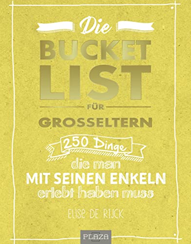 Die Bucket List für Großeltern: 250 Dinge, die man mit seinen Enkelkindern erlebt haben muss (AAZPU25)