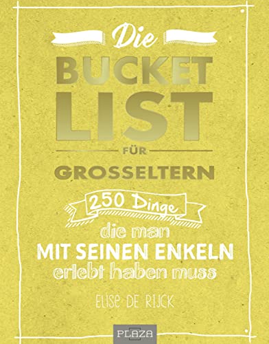 Die Bucket List für Großeltern: 250 Dinge, die man mit seinen Enkelkindern erlebt haben muss (AAZPU25) von Heel Verlag GmbH