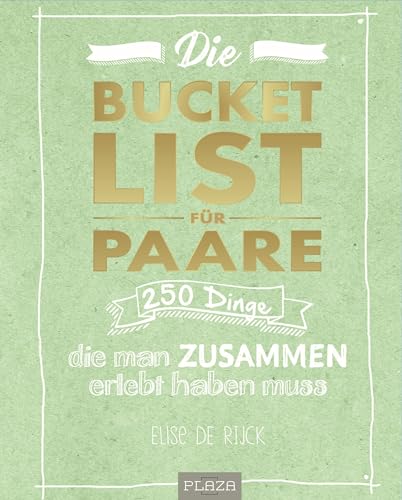 Die Bucket List für Paare. DAS Hochzeitsgeschenk: 250 Dinge, die man zusammen erlebt haben muss - Das perfekte Geschenk zur Hochzeit, zum Valentinstag oder zum Jahrestag! (AAZPU25) von Heel Verlag GmbH