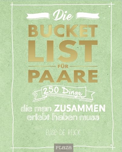 Die Bucket List für Paare. DAS Hochzeitsgeschenk: 250 Dinge, die man zusammen erlebt haben muss - Das perfekte Geschenk zur Hochzeit, zum Valentinstag oder zum Jahrestag! (AAZPU25) von PLAZA