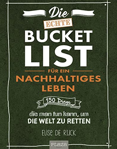 Die echte Bucket List für ein nachhaltiges Leben: 150 Dinge, die man tun kann, um die Welt zu retten (AAZPU25) von Heel Verlag GmbH