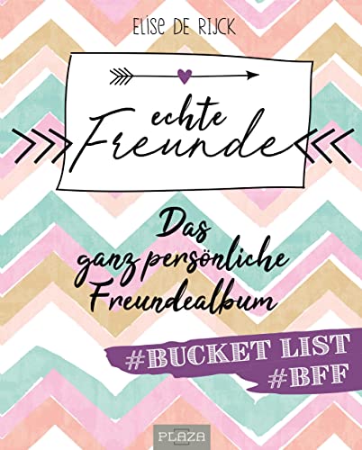 Echte Freunde: Das ganz persönliche Freundealbum (für Erwachsene)