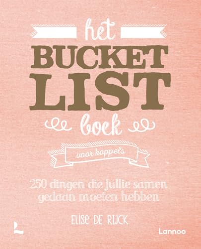 Het Bucketlist boek voor koppels: 250 dingen die jullie samen gedaan moeten hebben von Lannoo