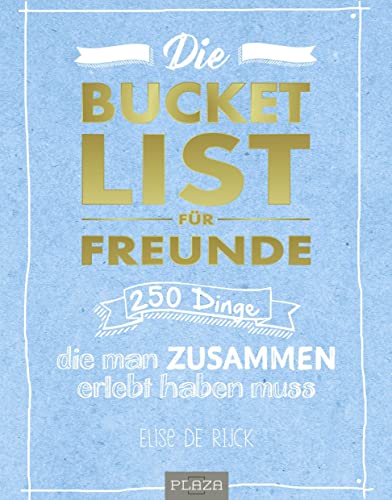Die Bucket List für Freunde: 250 Dinge, die man zusammen erlebt haben muss (AAZPU25) von Heel Verlag GmbH