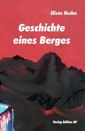 Geschichte eines Berges von Edition AV, Verlag