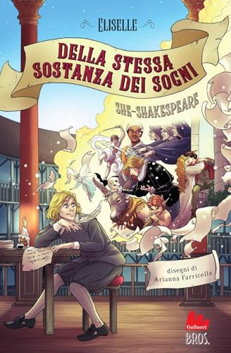 Della stessa sostanza dei sogni. She-Shakespeare (Vol. 3) (Universale d'Avventure e d'Osservazioni. Pre-adolescenti) von Gallucci Bros