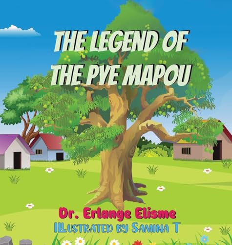 The Legend of the Pye Mapou von Elisme Consulting Services, LLC