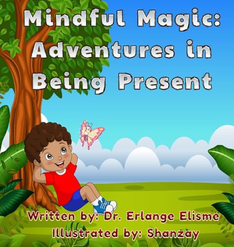 Mindful Magic: Adventures in Being Present von Elisme Consulting Services, LLC