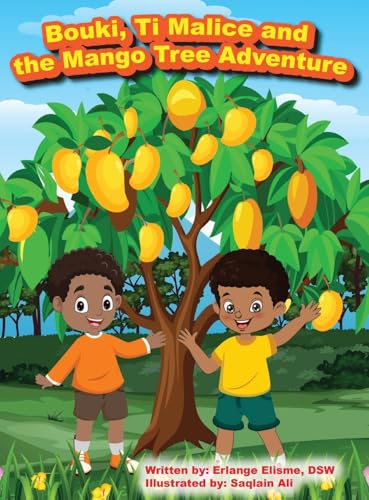 Bouki, Ti Malice and the Mango Tree Adventure von Elisme Consulting Services, LLC