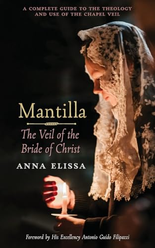 Mantilla: The Veil of the Bride of Christ von Os Justi Press