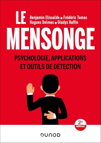 Le mensonge - 2e éd.: Psychologie, applications et outils de détection