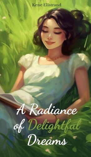 A Radiance of Delightful Dreams von Swan Charm Publishing