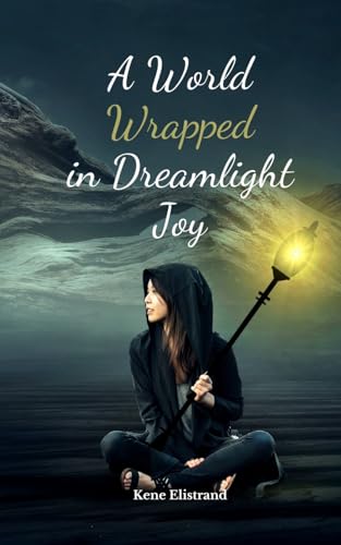 A World Wrapped in Dreamlight Joy von Swan Charm Publishing